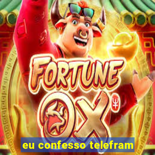 eu confesso telefram